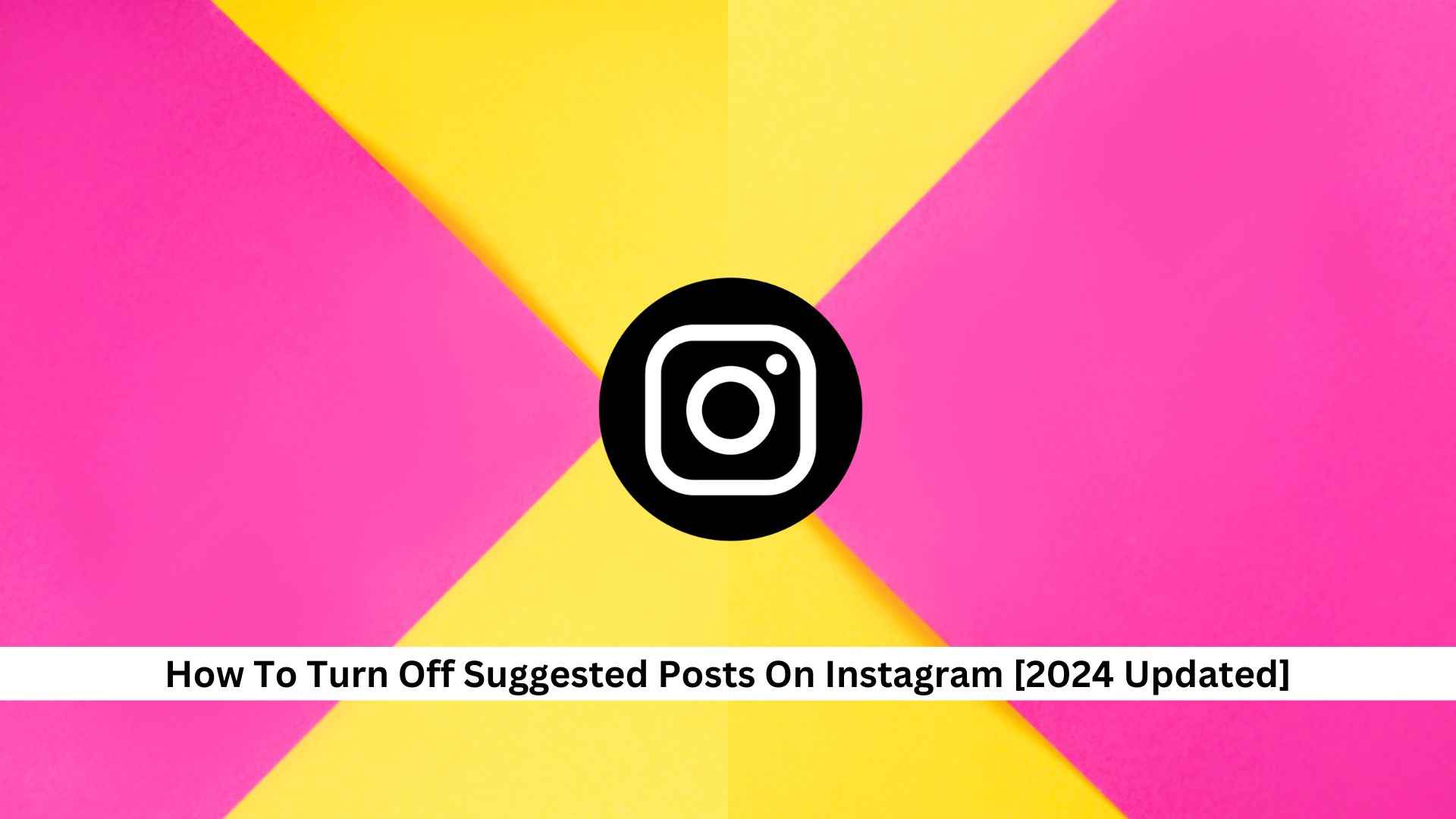 How-To-Turn-Off-Suggested-Posts-On-Instagram