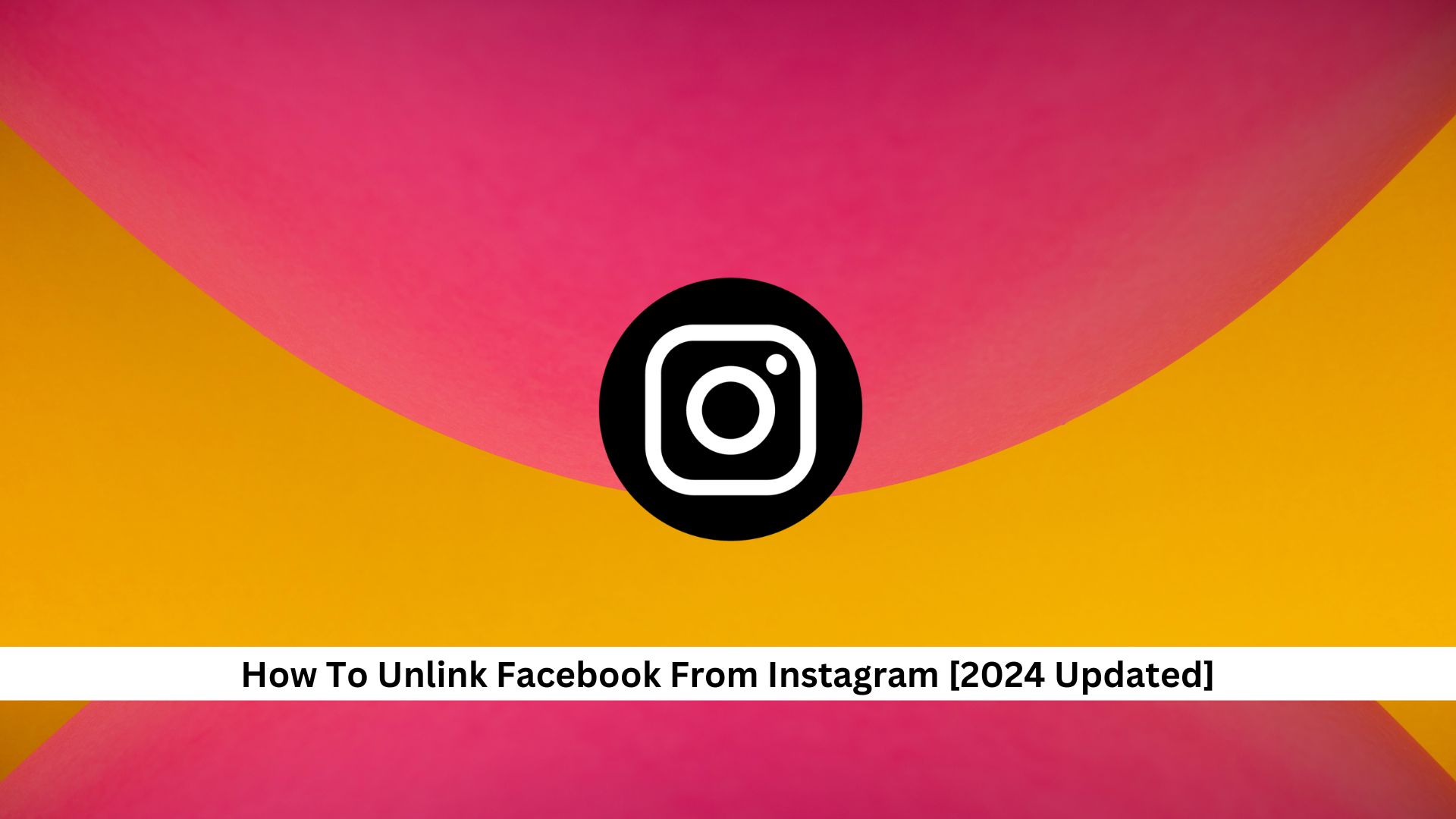 How-To-Unlink-Facebook-From-Instagram