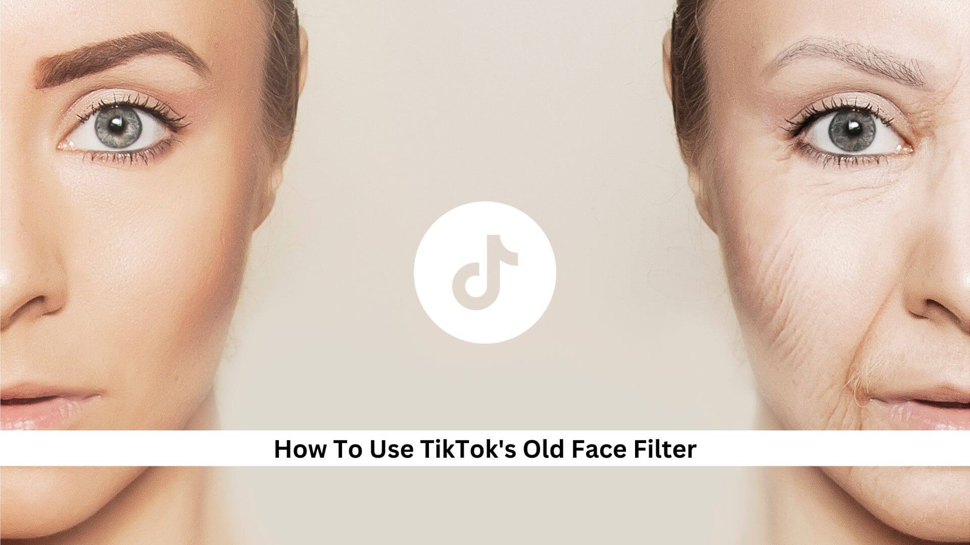 TikToks-Old-Face-Filter