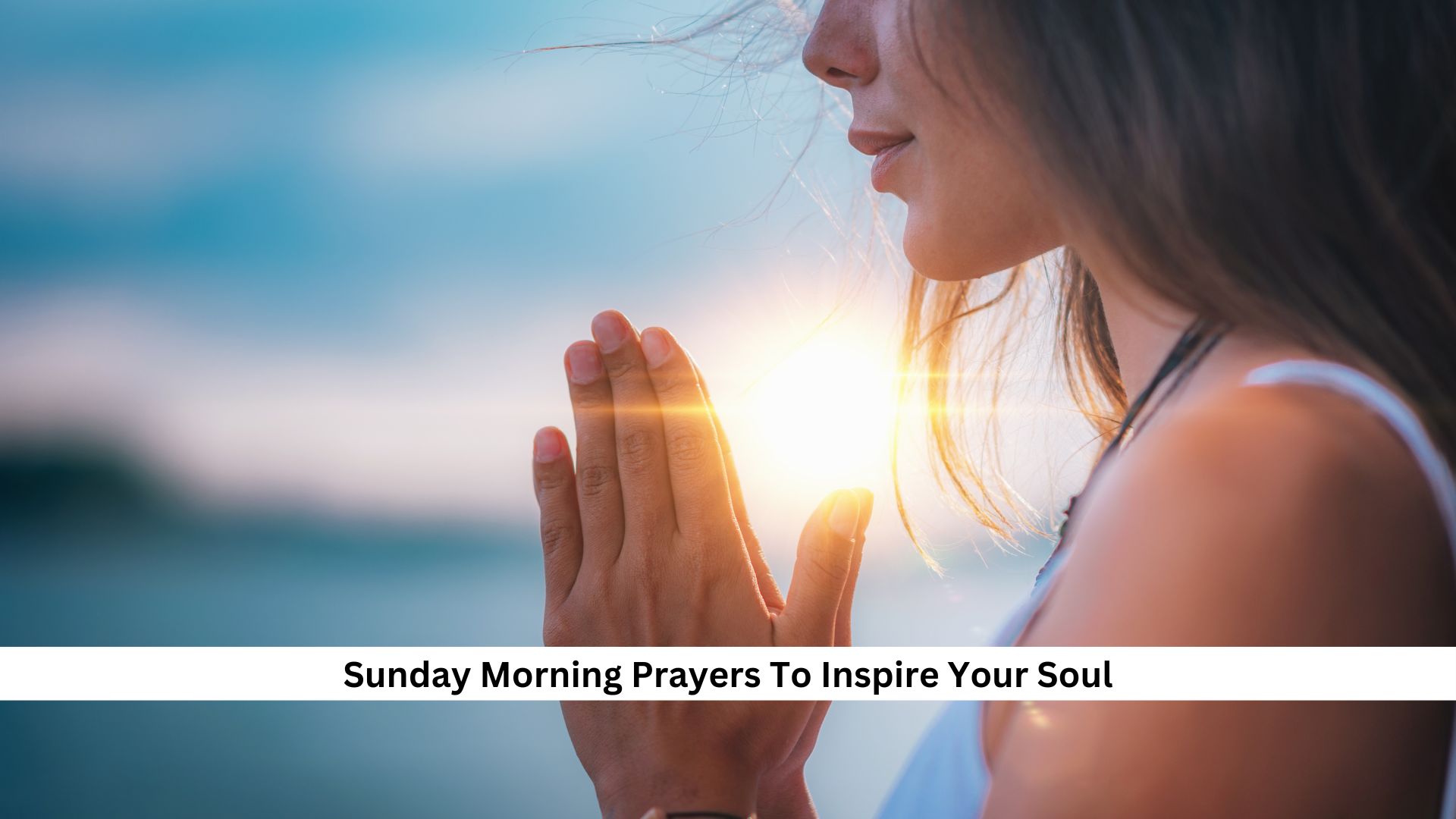 Sunday-Morning-Prayers-To-Inspire-Your-Soul