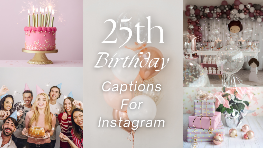 25th-Birthday-Instagram-Captions